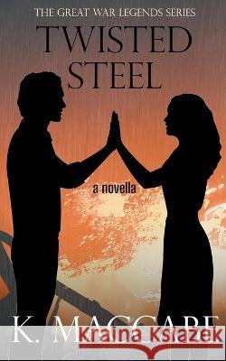 Twisted Steel K Maccabe   9798223778714