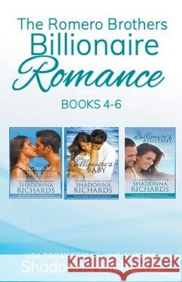 The Romero Brothers (Billionaire Romance) Books 4-6 Shadonna Richards   9798223788423 Shadonna Richards