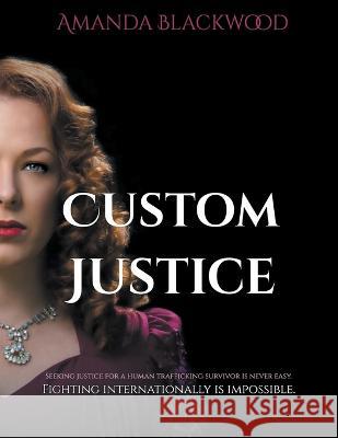 Custom Justice Amanda L Blackwood Amanda Blackwood  9798223789178 Amanda Blackwood LLC