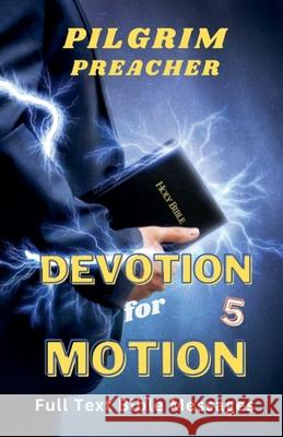Devotion for Motion 5 Pilgrim Preacher 9798223789758
