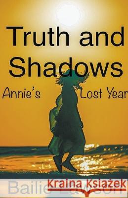 Truth and Shadows Bailie Lawson   9798223797210 Bailie Lawson