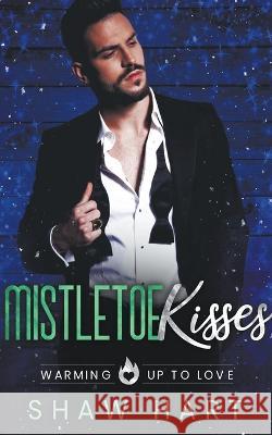 Mistletoe Kisses Shaw Hart   9798223800651 Shaw Hart