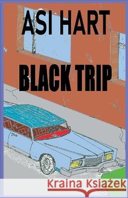 Black Trip Asi Hart   9798223804888 Asi Hart