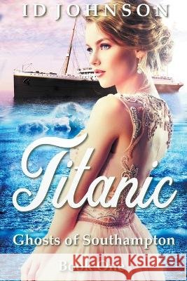 Titanic Id Johnson   9798223806660 Id Johnson