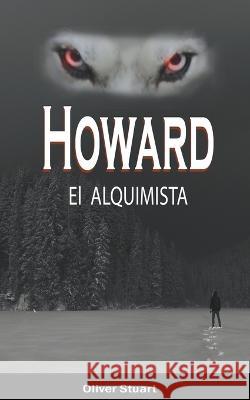 Howard el Alquimista Oliver Stuart   9798223813088 Basli