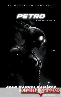 Petro Juan Manuel Ramirez Magallon   9798223814313