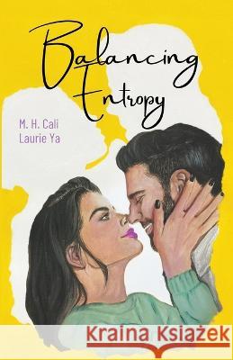 Balancing Entropy M H Cali Laurie Ya  9798223819257 M.H. Cali