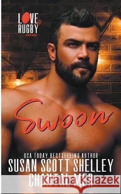 Swoon Susan Scott Shelley Chantal Mer  9798223821519