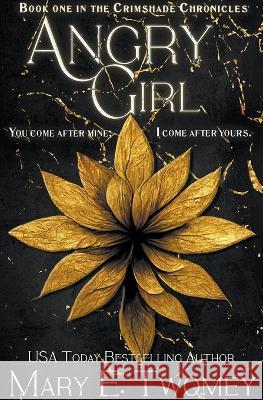 Angry Girl Mary E Twomey   9798223827276 Mary E. Twomey LLC