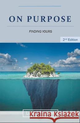 On Purpose Finding Yours Lana J Thomas   9798223829935 Nuhealing Institute