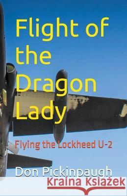 Flight of the Dragon Lady Donald Pickinpaugh   9798223849278 Donald Pickinpaugh