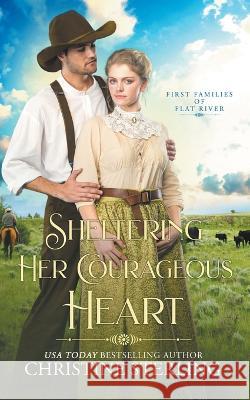Sheltering Her Courageous Heart Christine Sterling   9798223850182 Christine Sterling