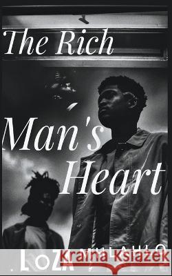 The Rich Man's Heart Loza Mhlahlo Ane M  9798223852841 Loza Mhlahlo
