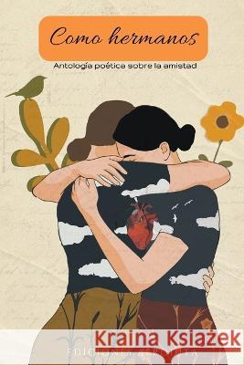 Como Hermanos Autores Varios   9798223858850 Ediciones Afrodita