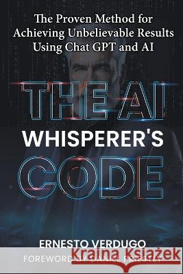 The AI Whisperer's Code Ernesto Verdugo   9798223865667 Ernesto Verdugo