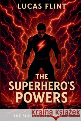 The Superhero's Powers Lucas Flint 9798223874294