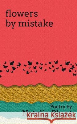 Flowers by Mistake Natalie Blunt   9798223880370