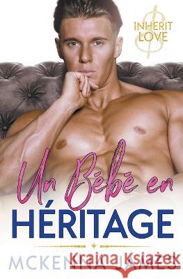 Un Bebe en Heritage McKenna James   9798223891239 McKenna James
