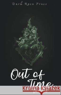 Out of Time Dark Rose Press   9798223910633
