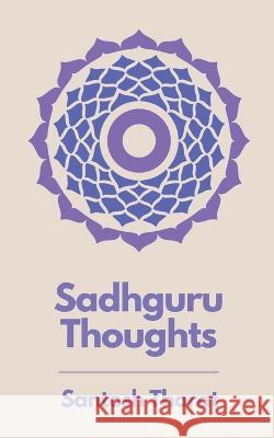 Sadhguru Thoughts Santosh Thorat   9798223915560