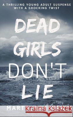Dead Girls Don't Lie Marty Mayberry   9798223919605