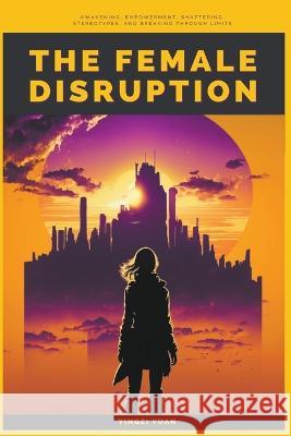 The Female Disruption Yingzi Yuan   9798223927860