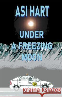 Under a Freezing Moon Asi Hart   9798223931959 Asi Hart