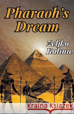 Pharaoh's Dream Zeljko Kalinic   9798223939351 Zeljko Kalinic