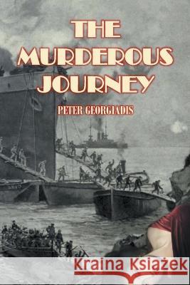 The Murderous Journey Peter Georgiadis   9798223958475 APS Books