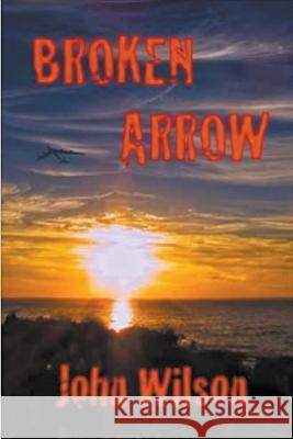 Broken Arrow John Wilson   9798223961963 John Wilson