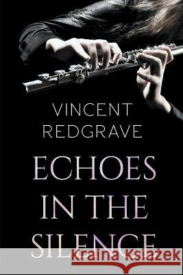 Echoes in the Silence Vincent Redgrave   9798223965657 Vincent Redgrave