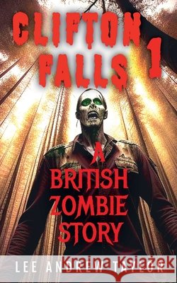 Clifton Falls - part 1 Lee Andrew Taylor   9798223970996 Mrwriterman