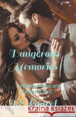 Dangerous Memories R E Laurel   9798223975366 R.E. Laurel