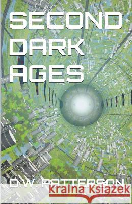 Second Dark Ages D W Patterson   9798223978305 D.W. Patterson