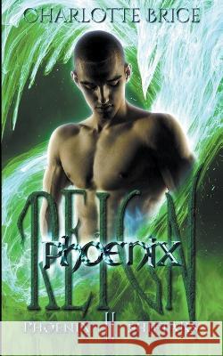 Phoenix Reign Charlotte Brice   9798223993940 Charlotte Brice