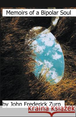 Memoirs of a Bipolar Soul John Frederick Zurn   9798223998525 John Zurn