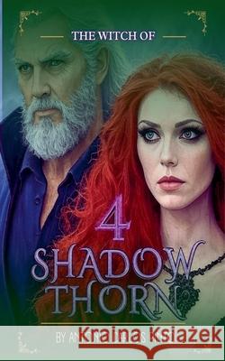 The Witch of Shadowthorn 4 Antonio Carlos Pinto 9798223999201 Antonio Carlos Pinto