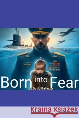 Born into Fear David Ballinger 9798224001552