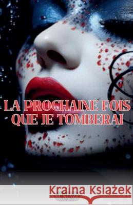 La prochaine fois que je tomberai McKenzie 9798224007608