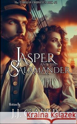Jasper And The Salamander J J Caler 9798224049608