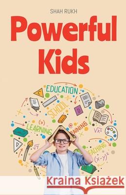 Powerful Kids Shah Rukh 9798224078950