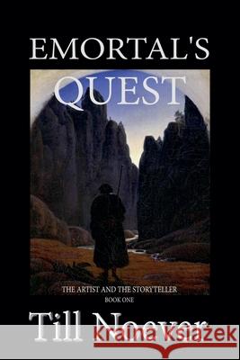 Emortal's Quest Till Noever 9798224090259