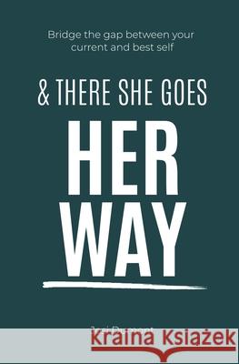 And There She Goes Her Way Josi Dumont 9798224102105