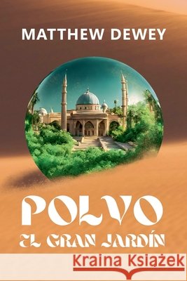 Polvo: El Gran Jardín Matthew Dewey 9798224106875