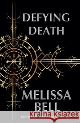 Defying Death Melissa Bell 9798224112234