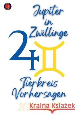 Jupiter in Zwillinge 2024-2025 Alina Rubi 9798224118182