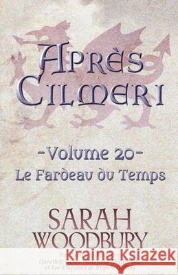 Le Fardeau du Temps Sarah Woodbury 9798224133635 Morgan-Stanwood Publishing Group