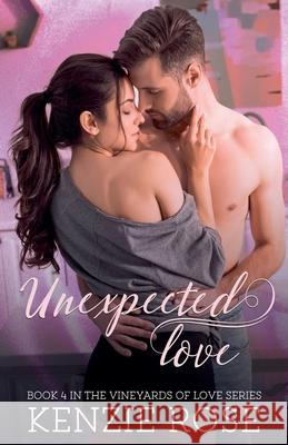 Unexpected Love Kenzie Rose 9798224136087