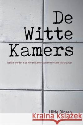 De Witte Kamers Hilde Blosen 9798224205424