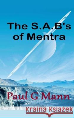 The Sab's of Mentra Paul G Mann 9798224225477
